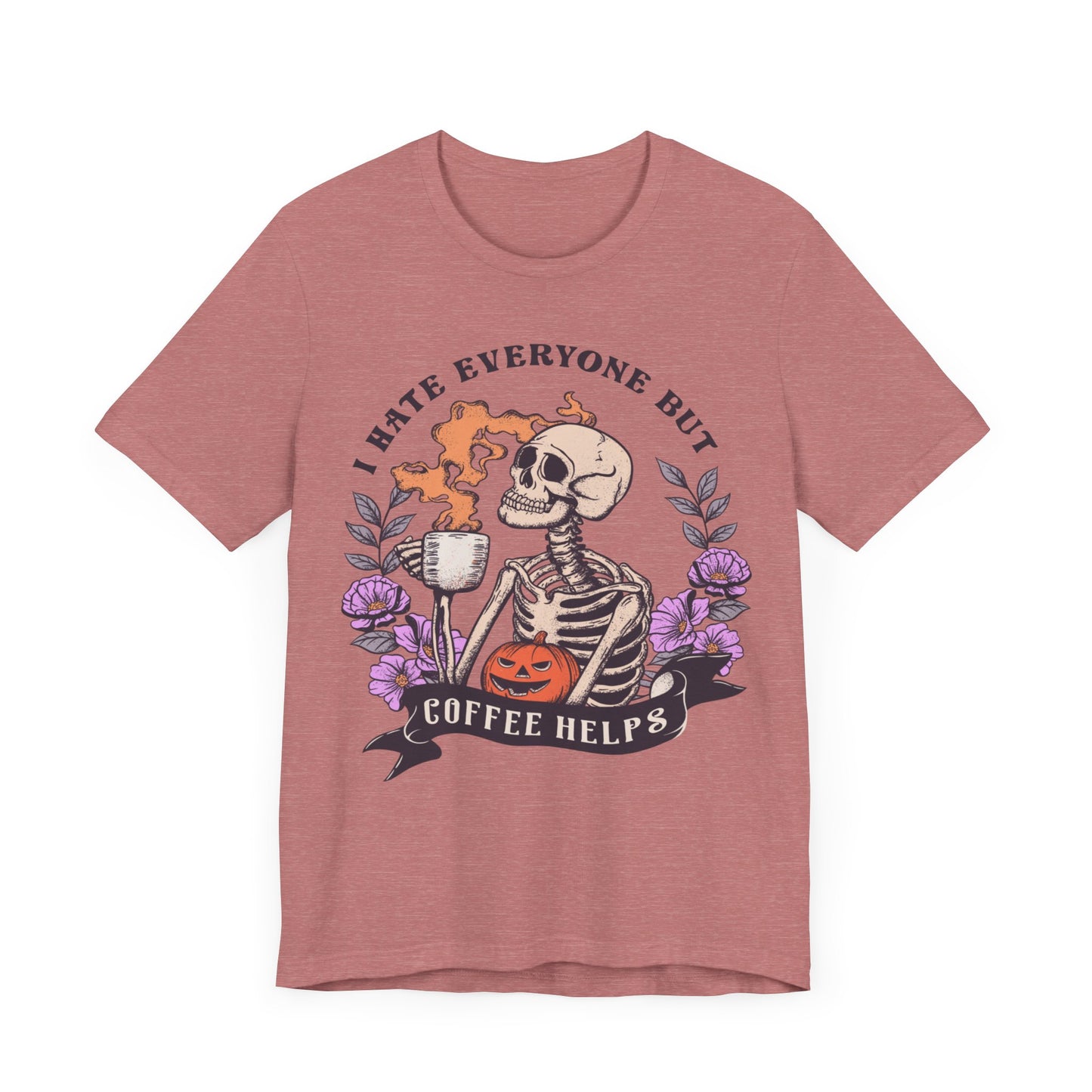 I hate everyone, but coffee helps Unisex Jersey Short Sleeve Tee