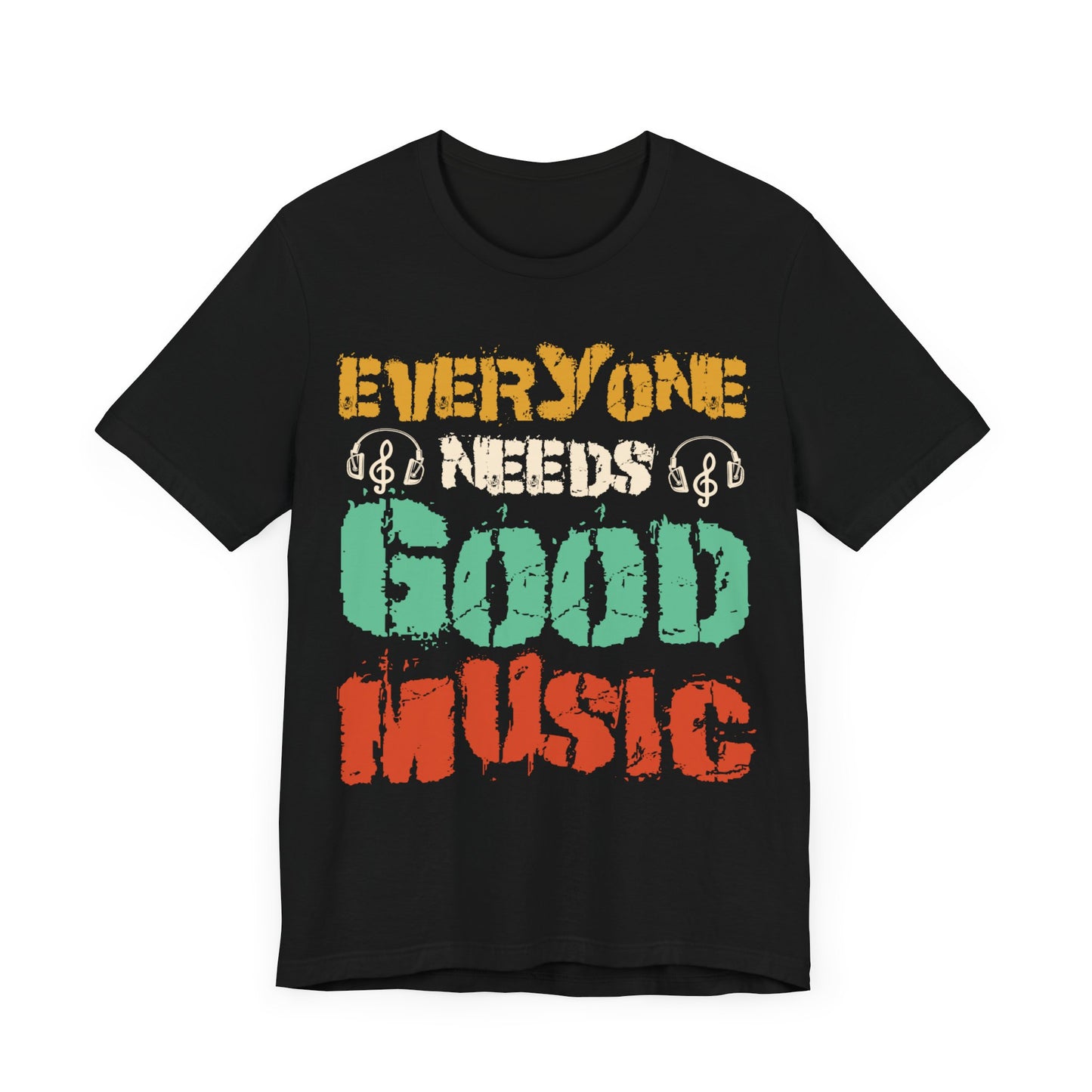 Everyone needs good music Unisex Jersey Short Sleeve Tee