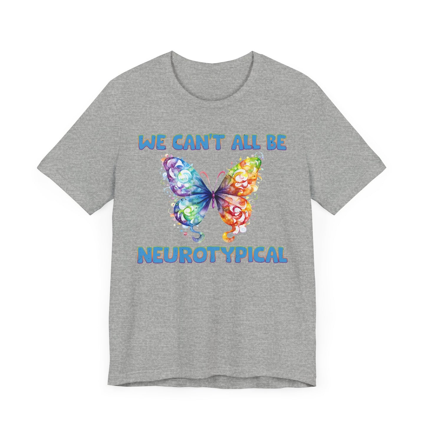 We can't all be neurotypical Unisex Jersey Short Sleeve Tee