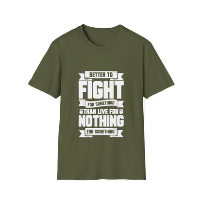 Fight For Something Unisex Softstyle T-Shirt