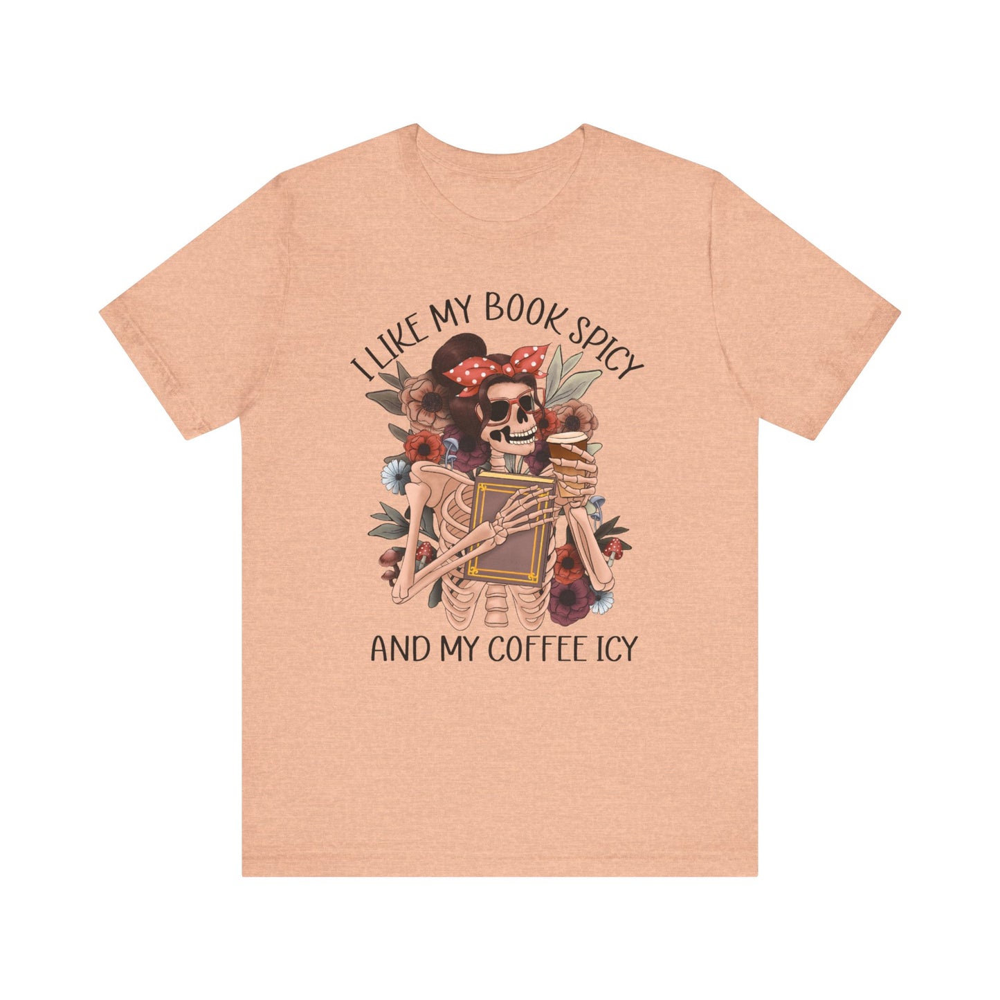 I like my books spicy and my coffee icy Unisex Jersey Short Sleeve Tee