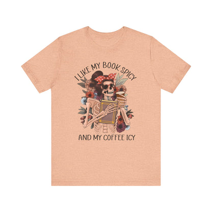 I like my books spicy and my coffee icy Unisex Jersey Short Sleeve Tee
