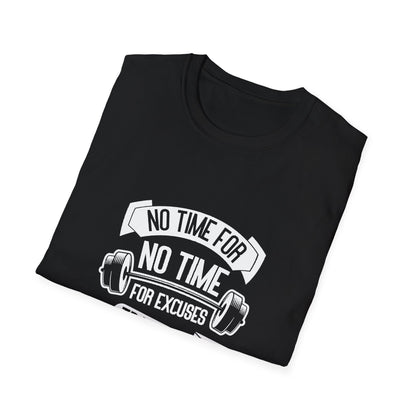 No Time For Excuses Unisex Softstyle T-Shirt
