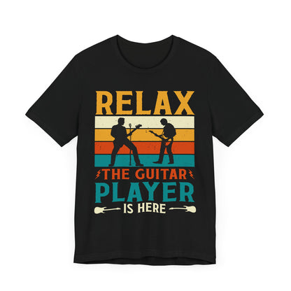 Relax, the guitar player is here Unisex Jersey Short Sleeve Tee