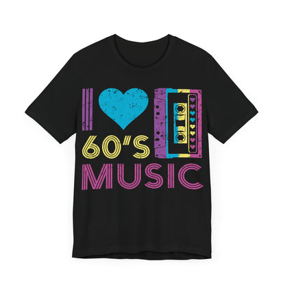 I love 60's music Unisex Jersey Short Sleeve Tee