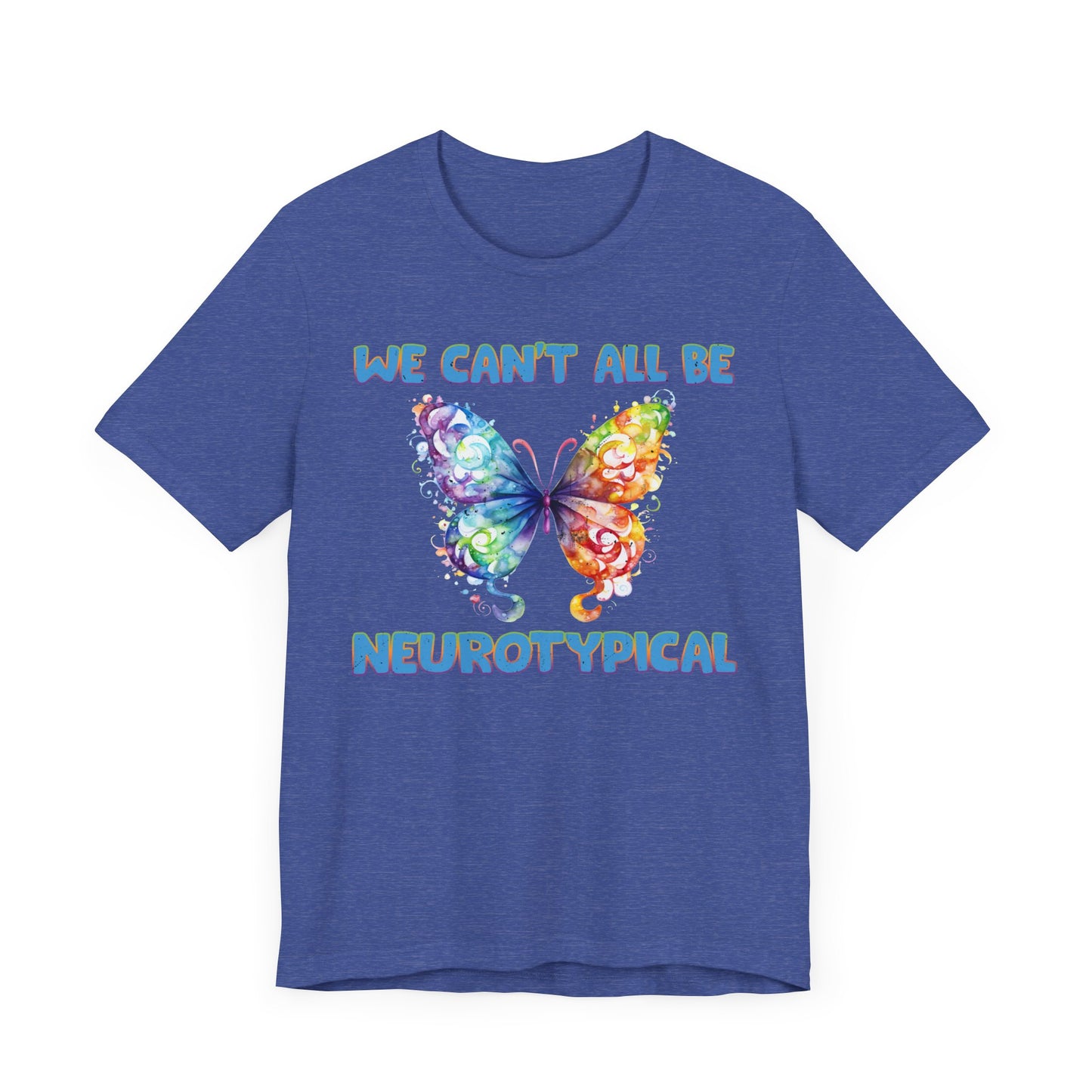 We can't all be neurotypical Unisex Jersey Short Sleeve Tee