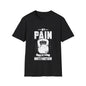 Pain Is Motivation Unisex Softstyle T-Shirt