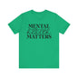 Mental health matters Unisex Jersey Short Sleeve Tee