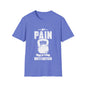 Pain Is Motivation Unisex Softstyle T-Shirt