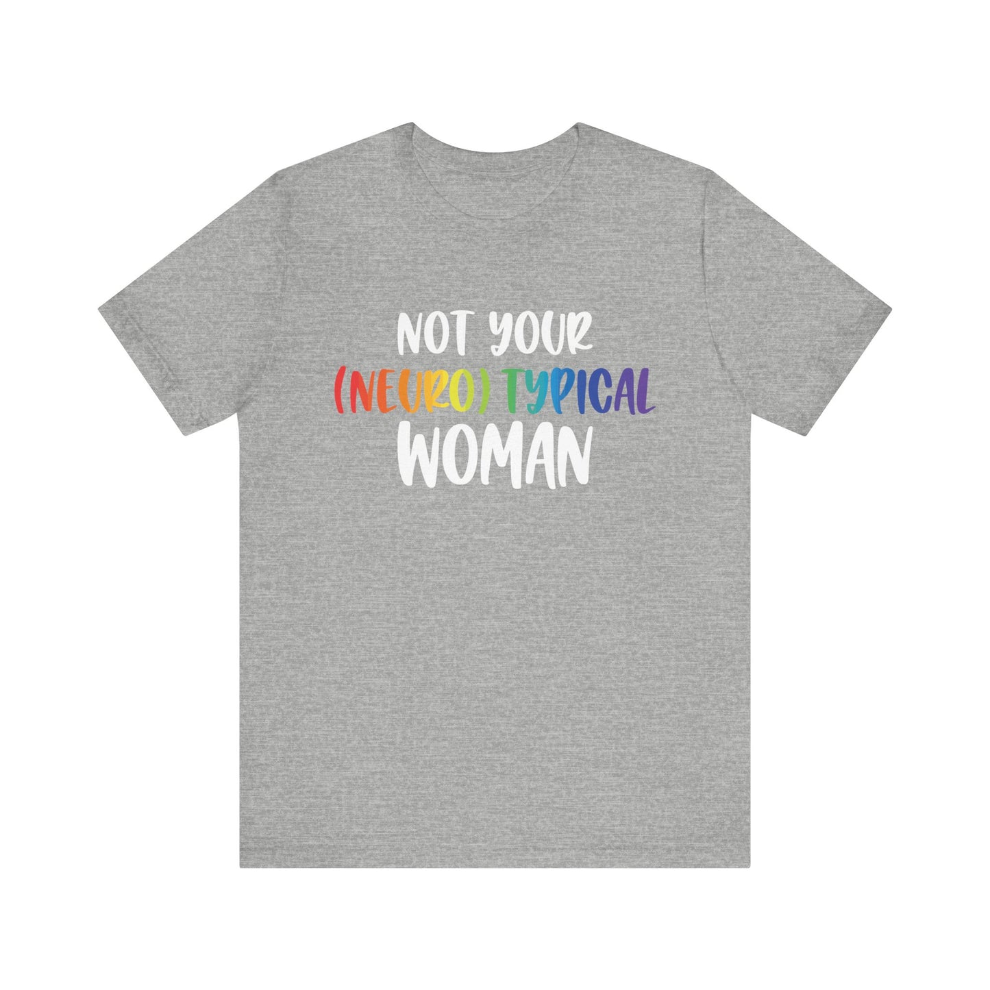 Not your (neuro)typical woman Unisex Jersey Short Sleeve Tee