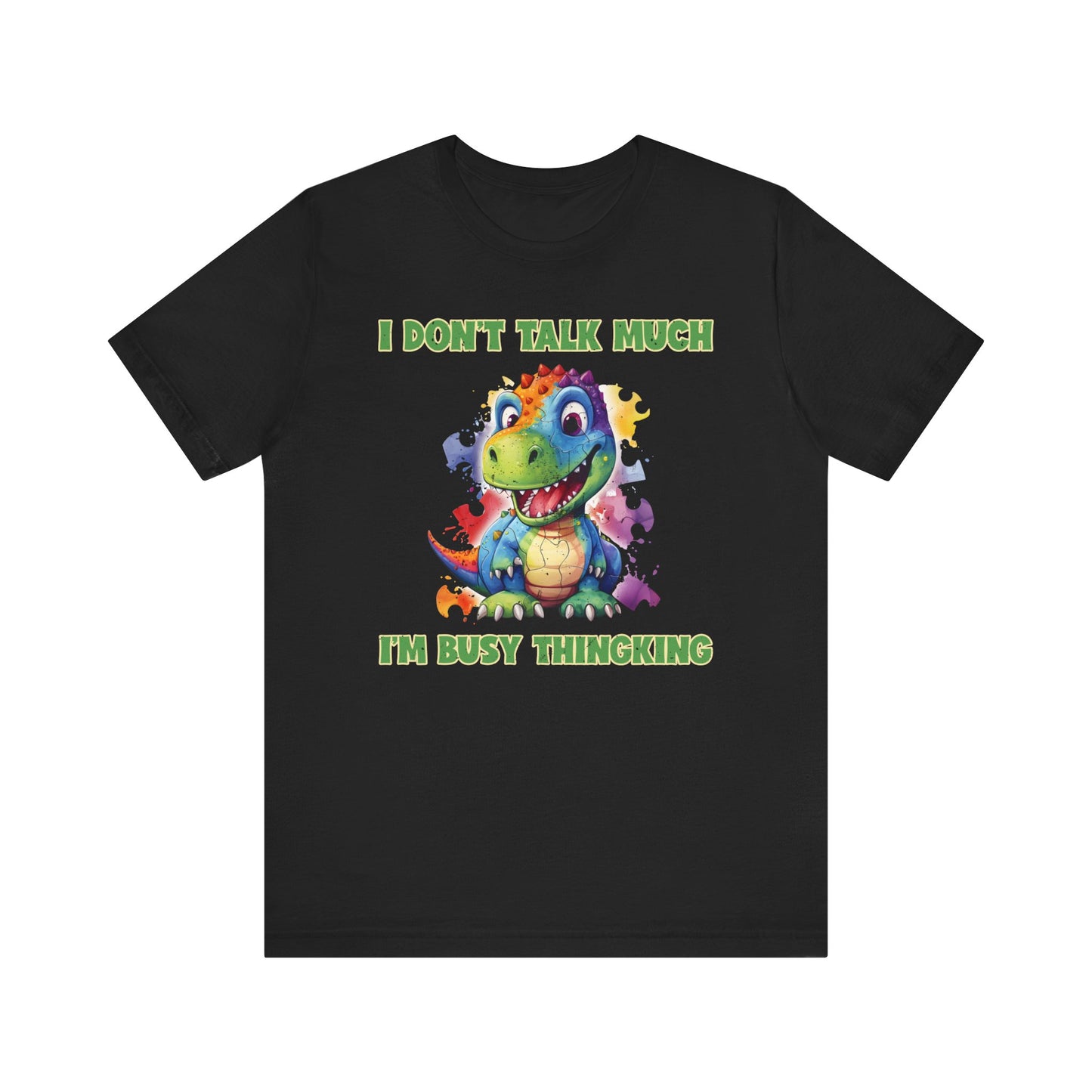 I don't talk much, I'm bust thinking Unisex Jersey Short Sleeve Tee