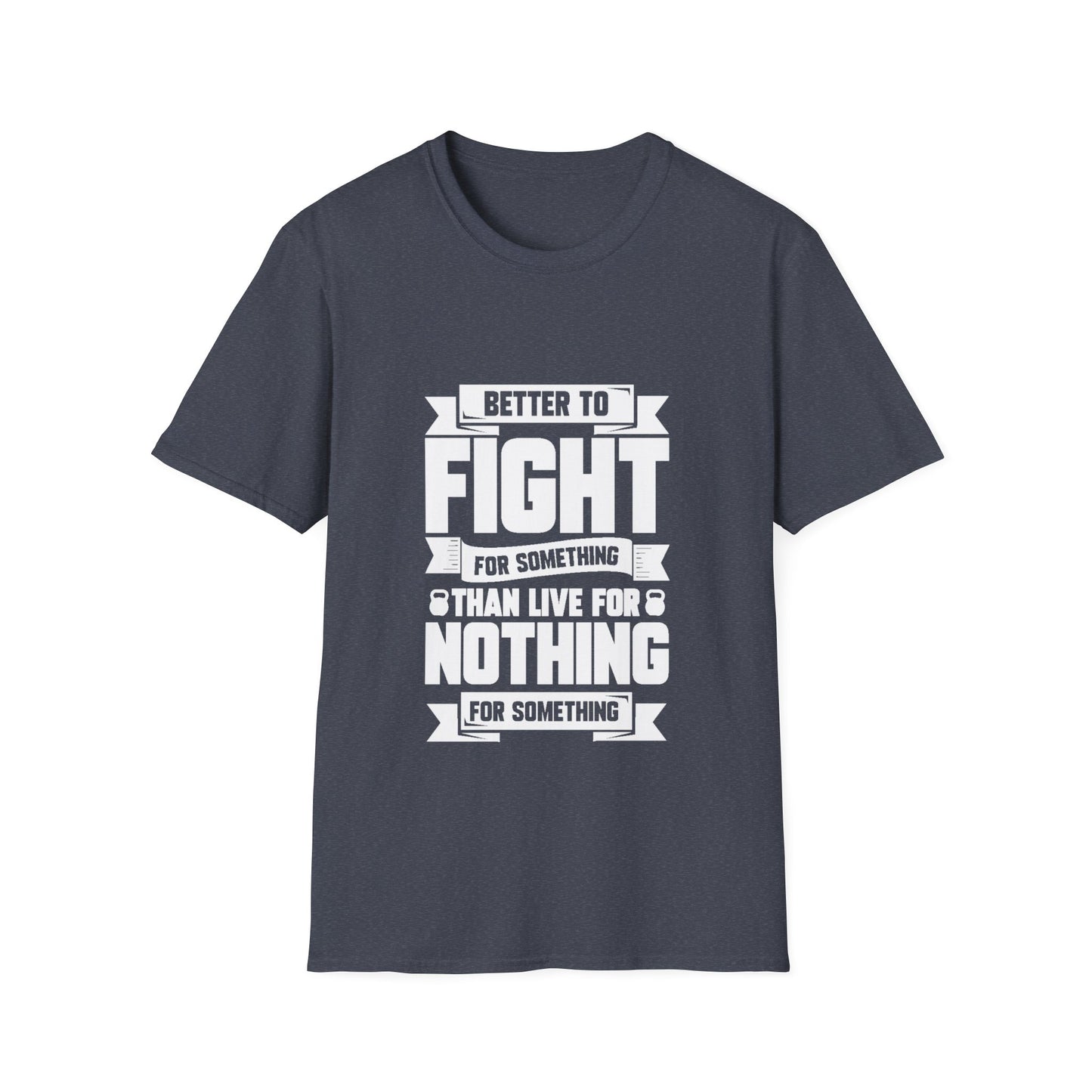 Fight For Something Unisex Softstyle T-Shirt
