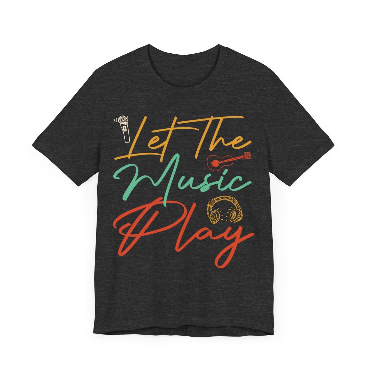 Let the music play Unisex Jersey Short Sleeve Tee
