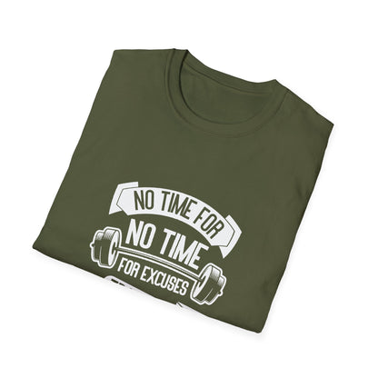 No Time For Excuses Unisex Softstyle T-Shirt