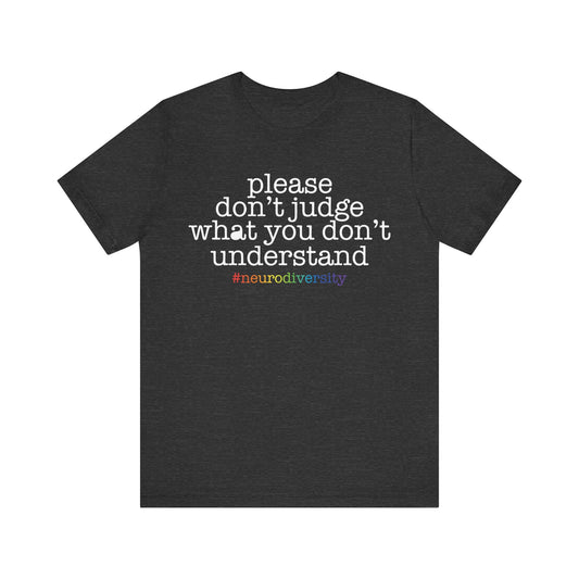 Please don't judge what you can't understand Unisex Jersey Short Sleeve Tee