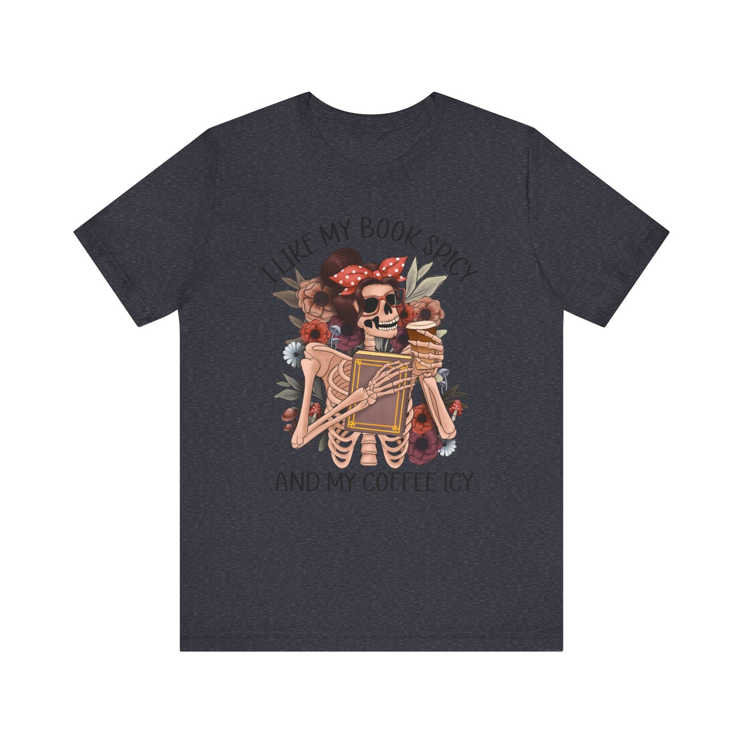 I like my books spicy and my coffee icy Unisex Jersey Short Sleeve Tee