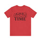 Give yourself time Unisex Jersey Short Sleeve Tee