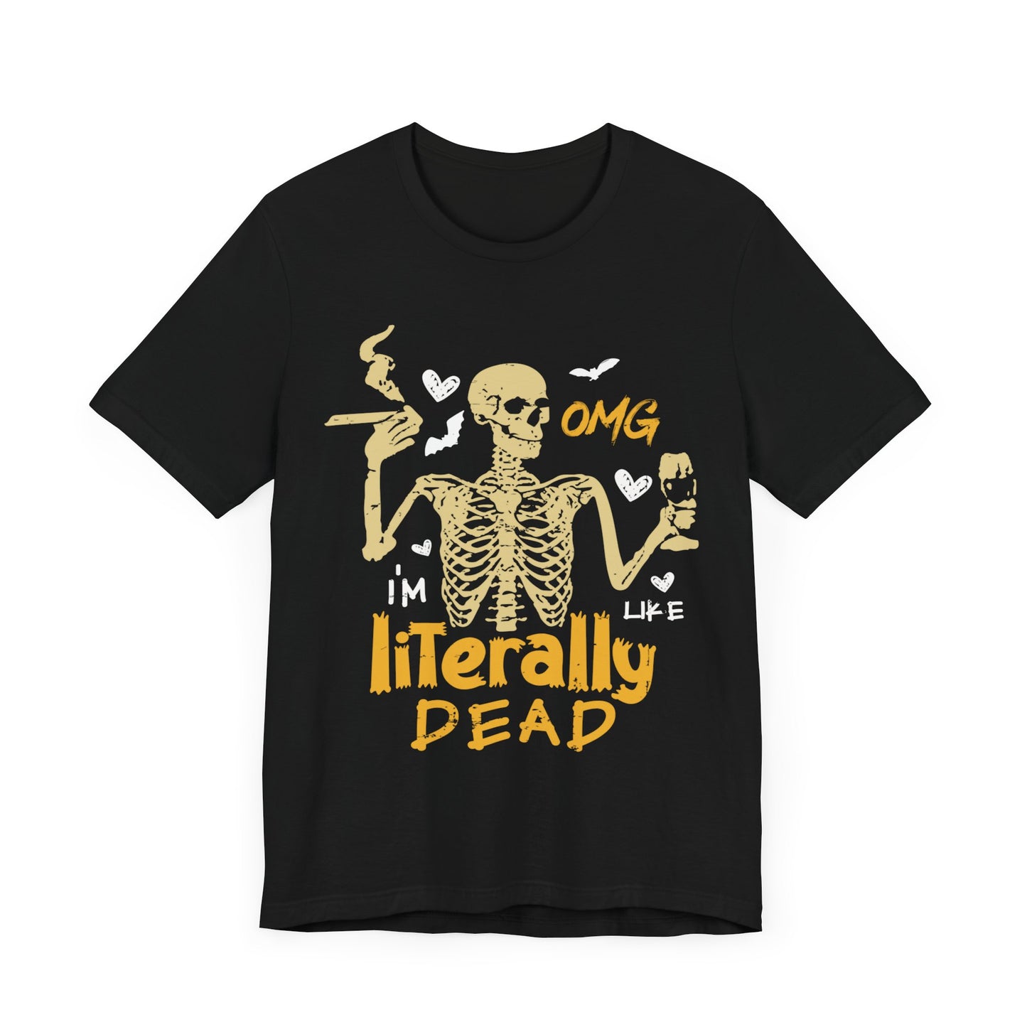 I am like literally dead Unisex Jersey Short Sleeve Tee