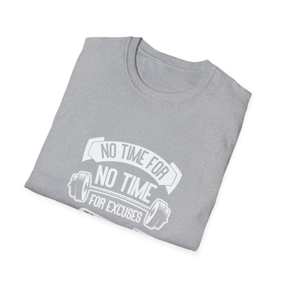 No Time For Excuses Unisex Softstyle T-Shirt