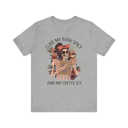 I like my books spicy and my coffee icy Unisex Jersey Short Sleeve Tee