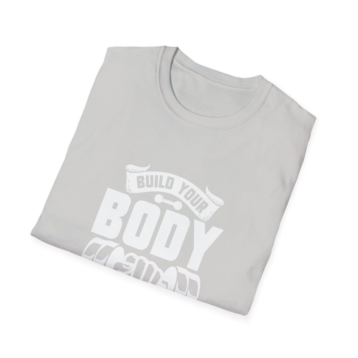 Build Your Body, Build Your Character Unisex Softstyle T-Shirt