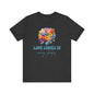 Love comes in many shapes Unisex Jersey Short Sleeve Tee