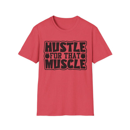 Hustle For That Muscle Softstyle T-Shirt