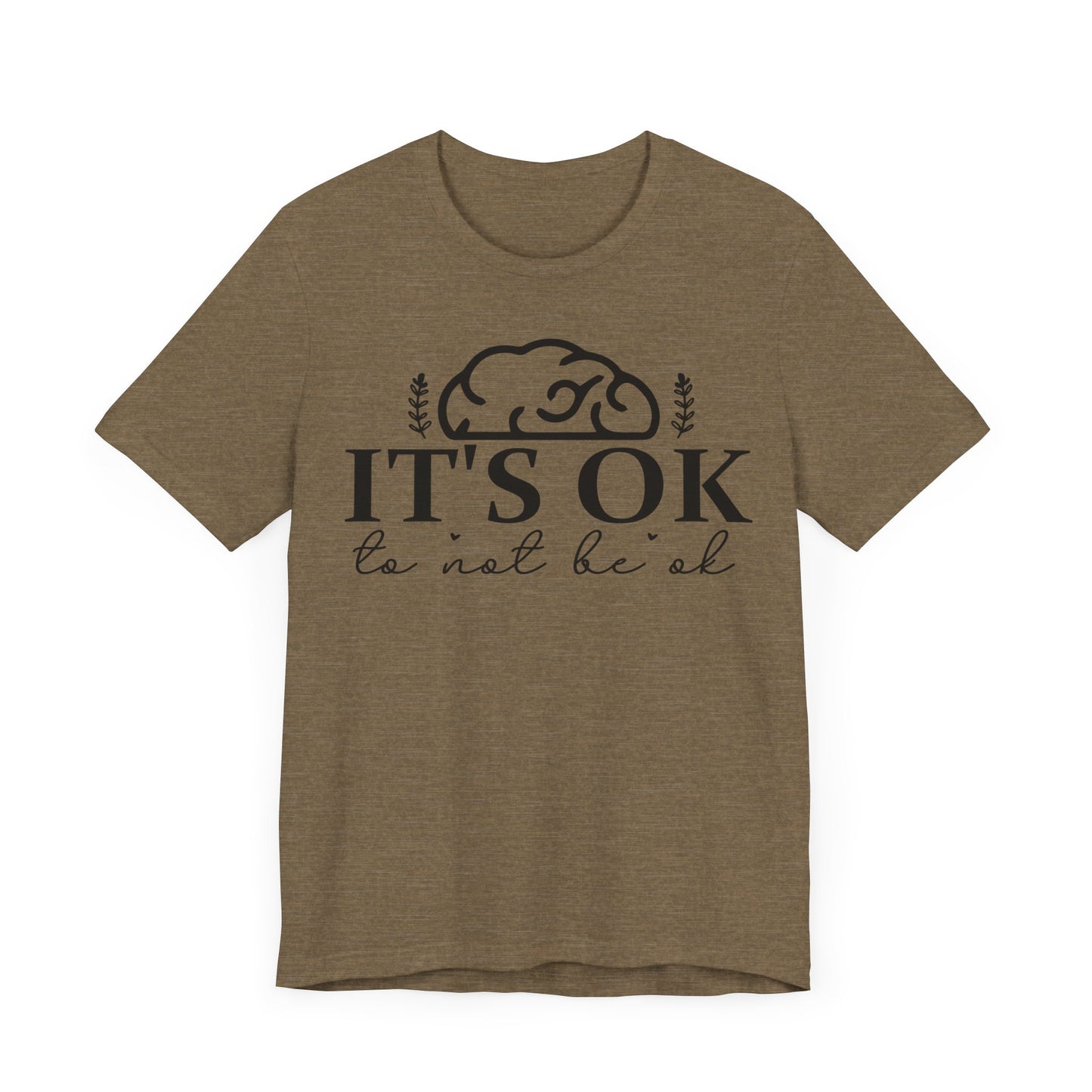 It's okay not to be okay Unisex Jersey Short Sleeve Tee