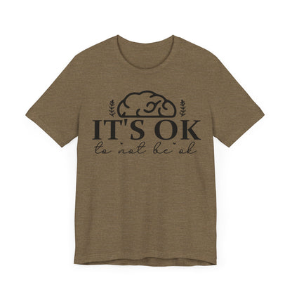 It's okay not to be okay Unisex Jersey Short Sleeve Tee