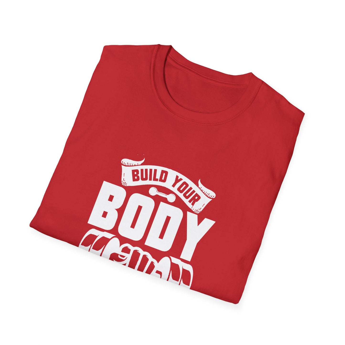 Build Your Body, Build Your Character Unisex Softstyle T-Shirt