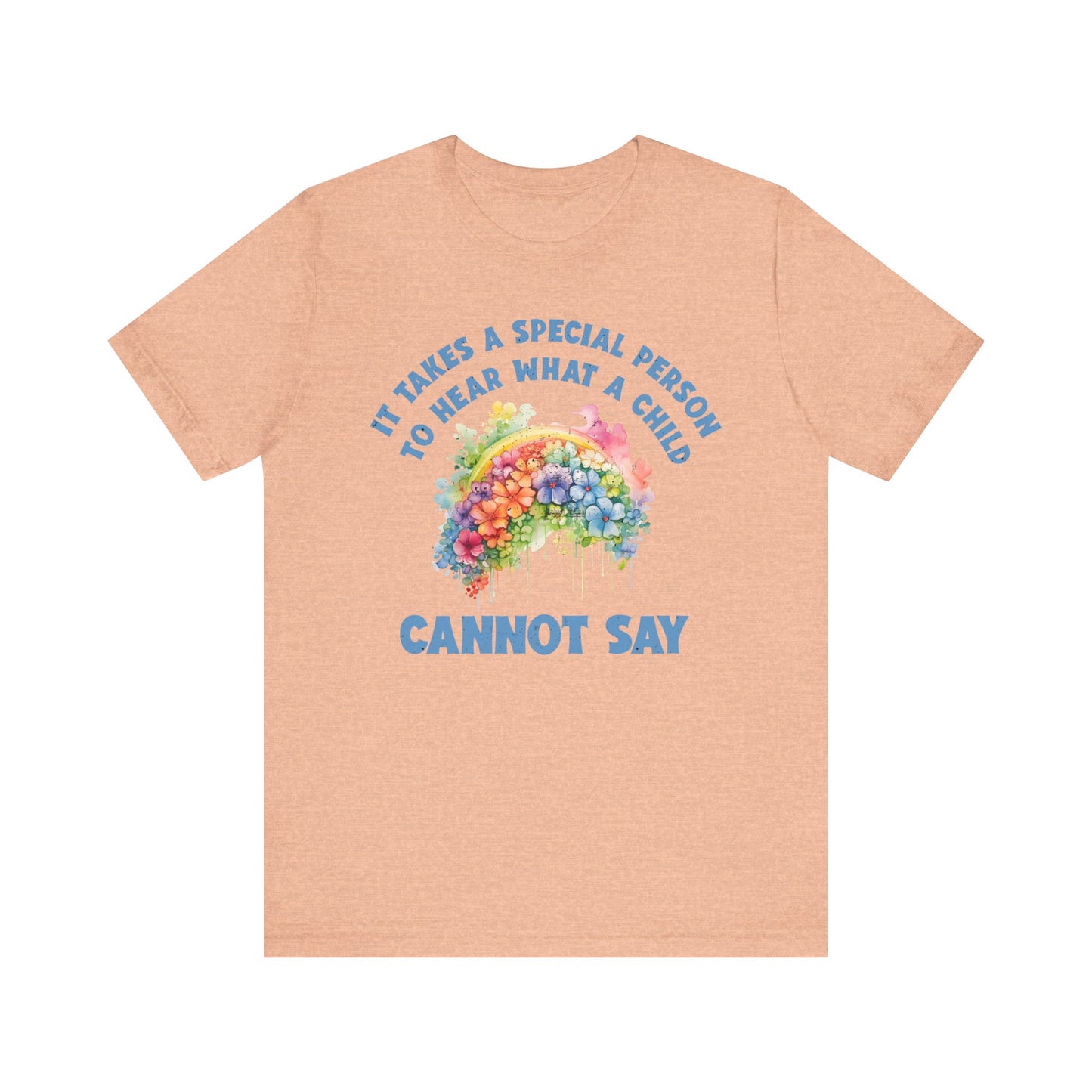 It takes a special person to hear what a child can not say Unisex Jersey Short Sleeve Tee