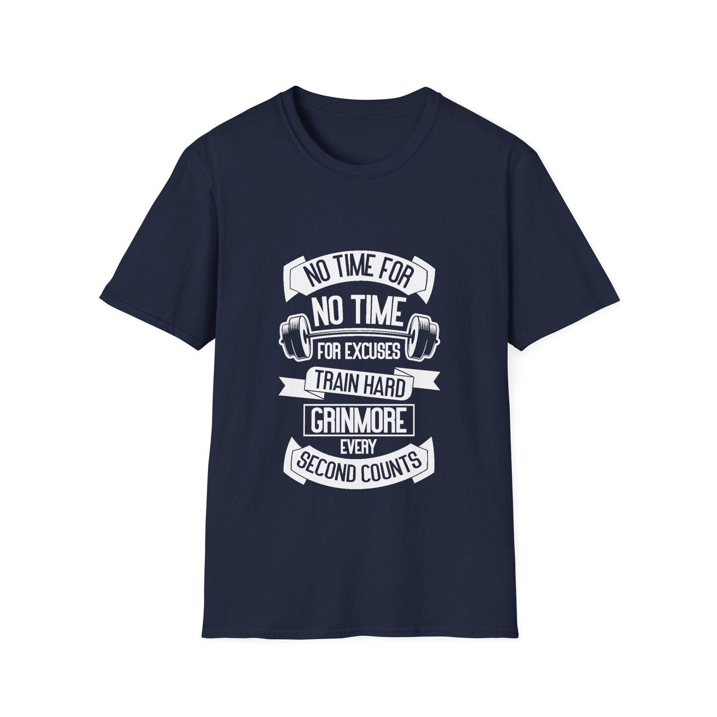 No Time For Excuses Unisex Softstyle T-Shirt