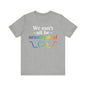We can't all be neurotypical Unisex Jersey Short Sleeve Tee