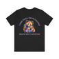 I see your true colors, that's why I love you Unisex Jersey Short Sleeve Tee