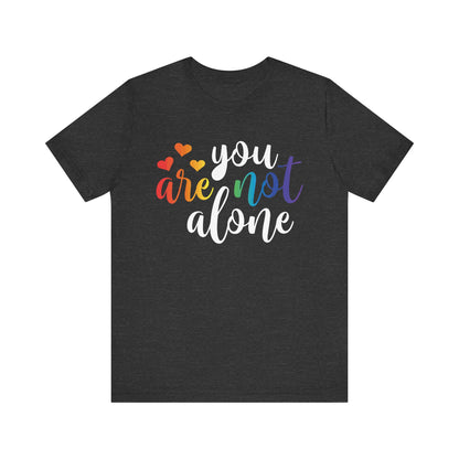 You are not alone Unisex Jersey Short Sleeve Tee
