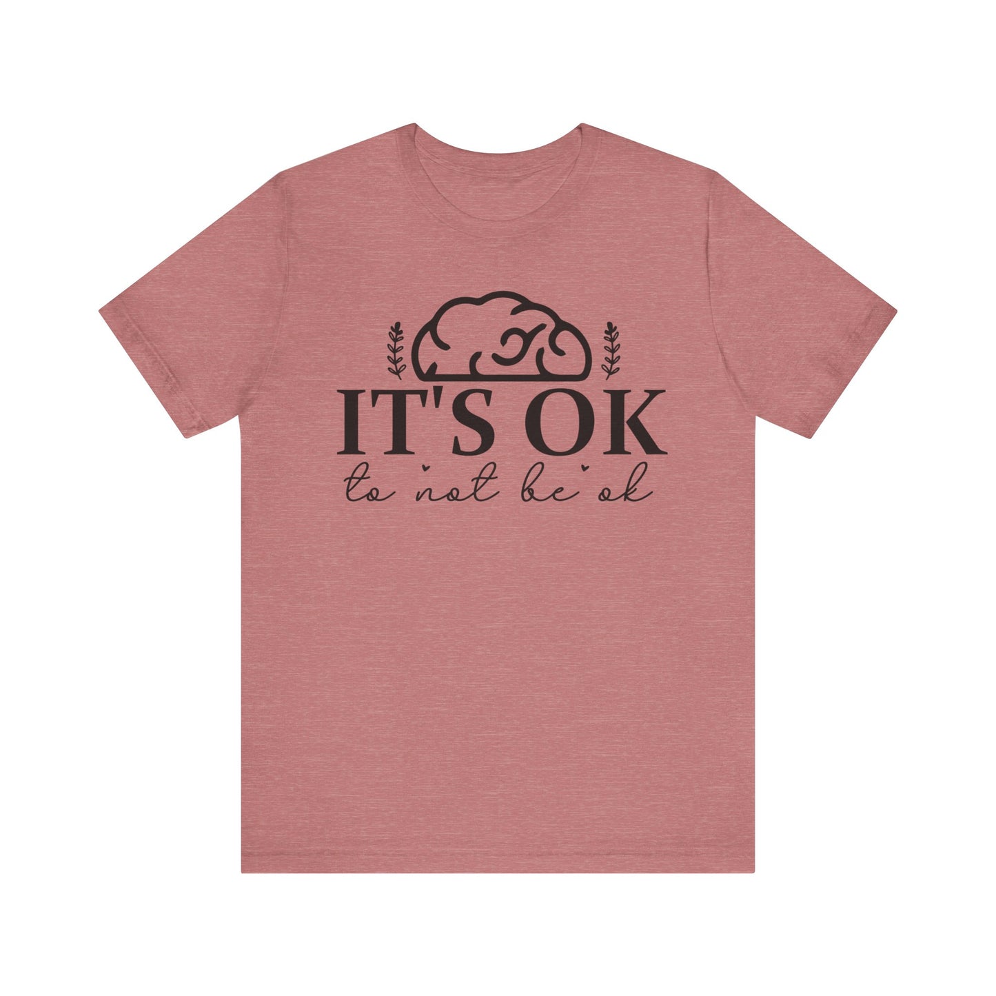 It's okay not to be okay Unisex Jersey Short Sleeve Tee