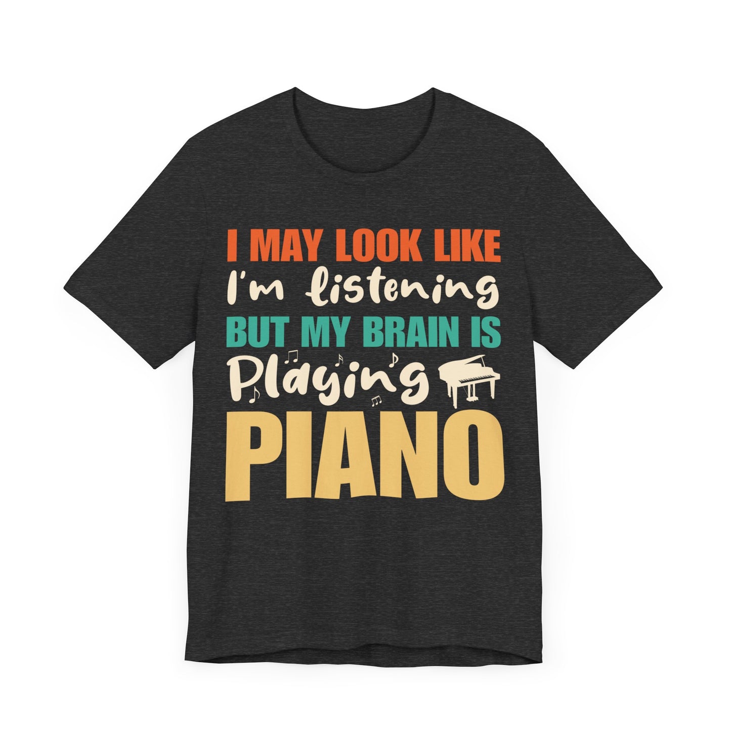 My brain is playing piano Unisex Jersey Short Sleeve Tee