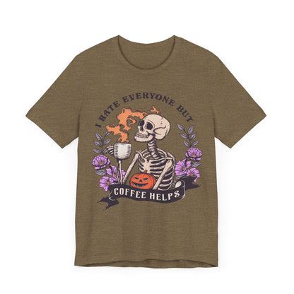 I hate everyone, but coffee helps Unisex Jersey Short Sleeve Tee