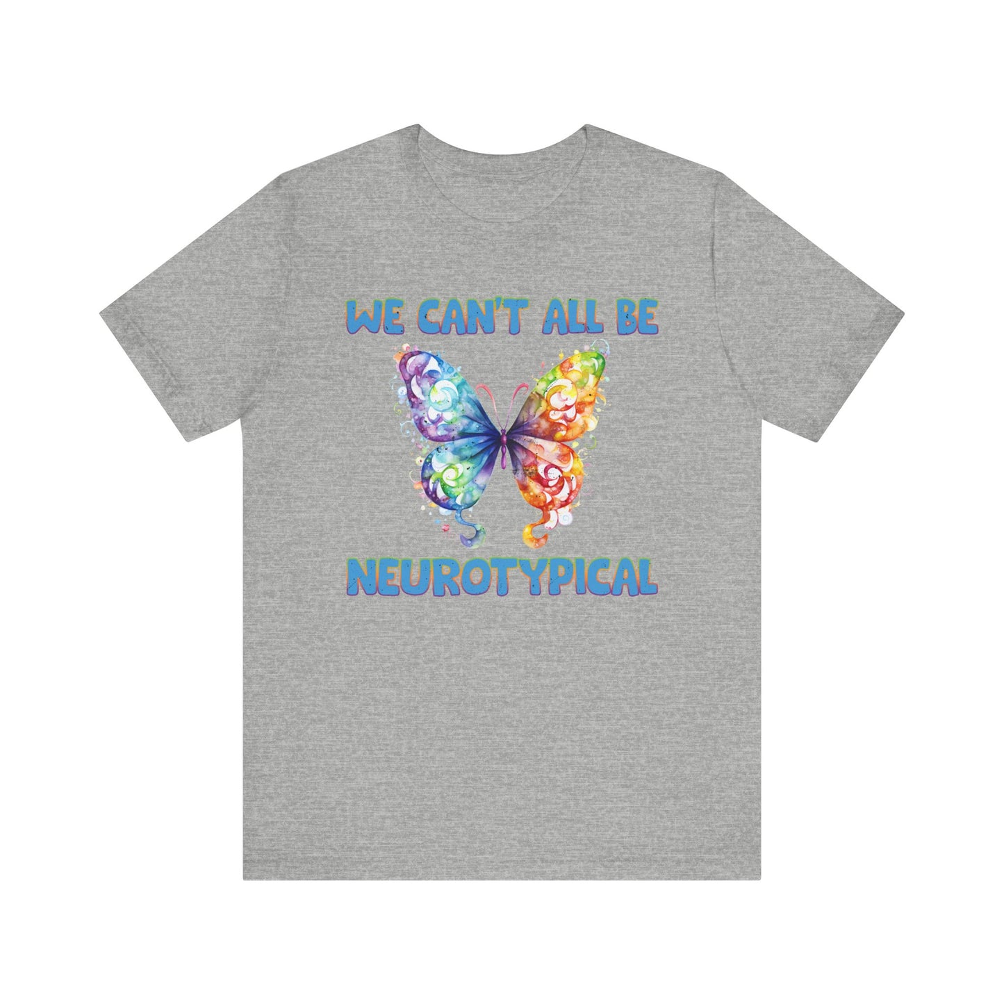 We can't all be neurotypical Unisex Jersey Short Sleeve Tee