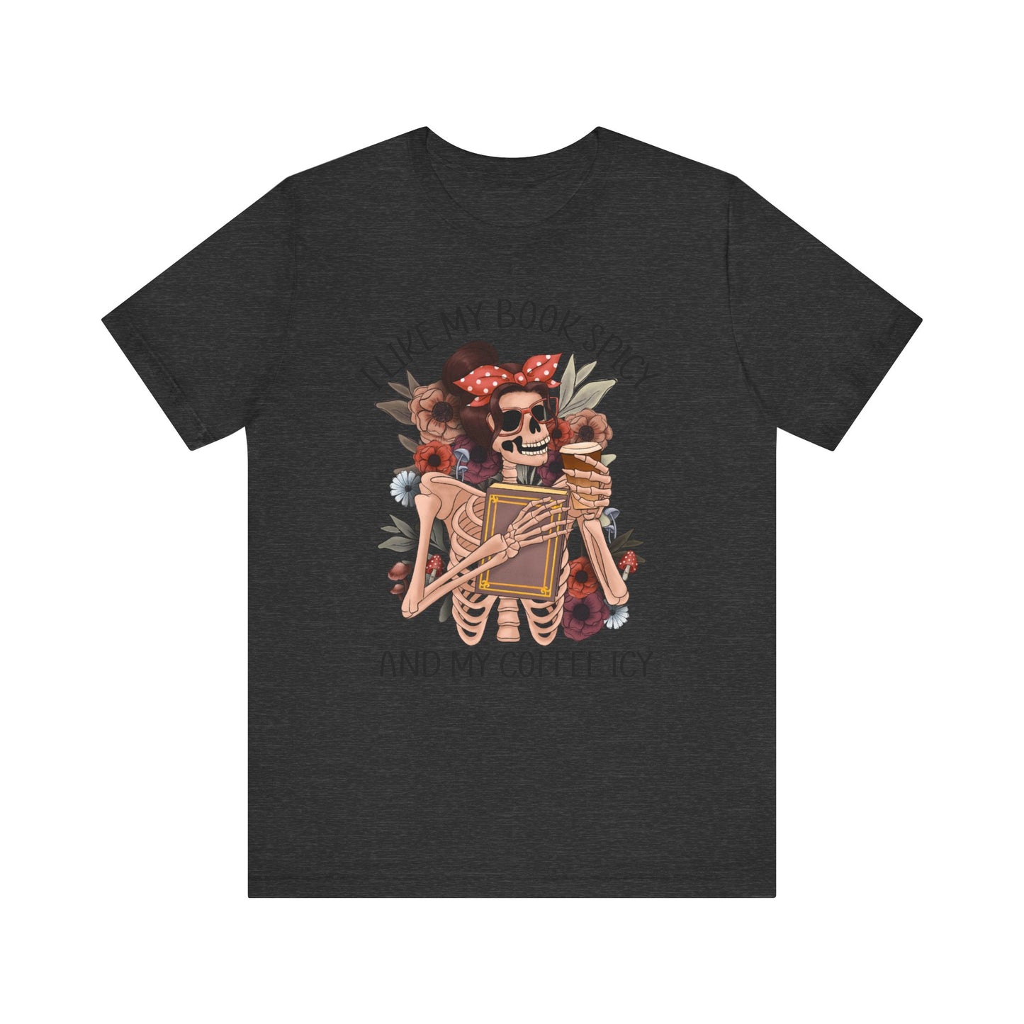 I like my books spicy and my coffee icy Unisex Jersey Short Sleeve Tee