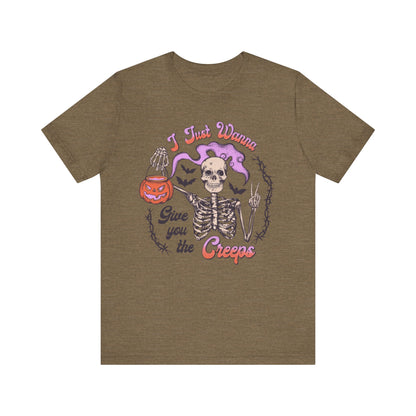 I just wanna give you the creeps Unisex Jersey Short Sleeve Tee