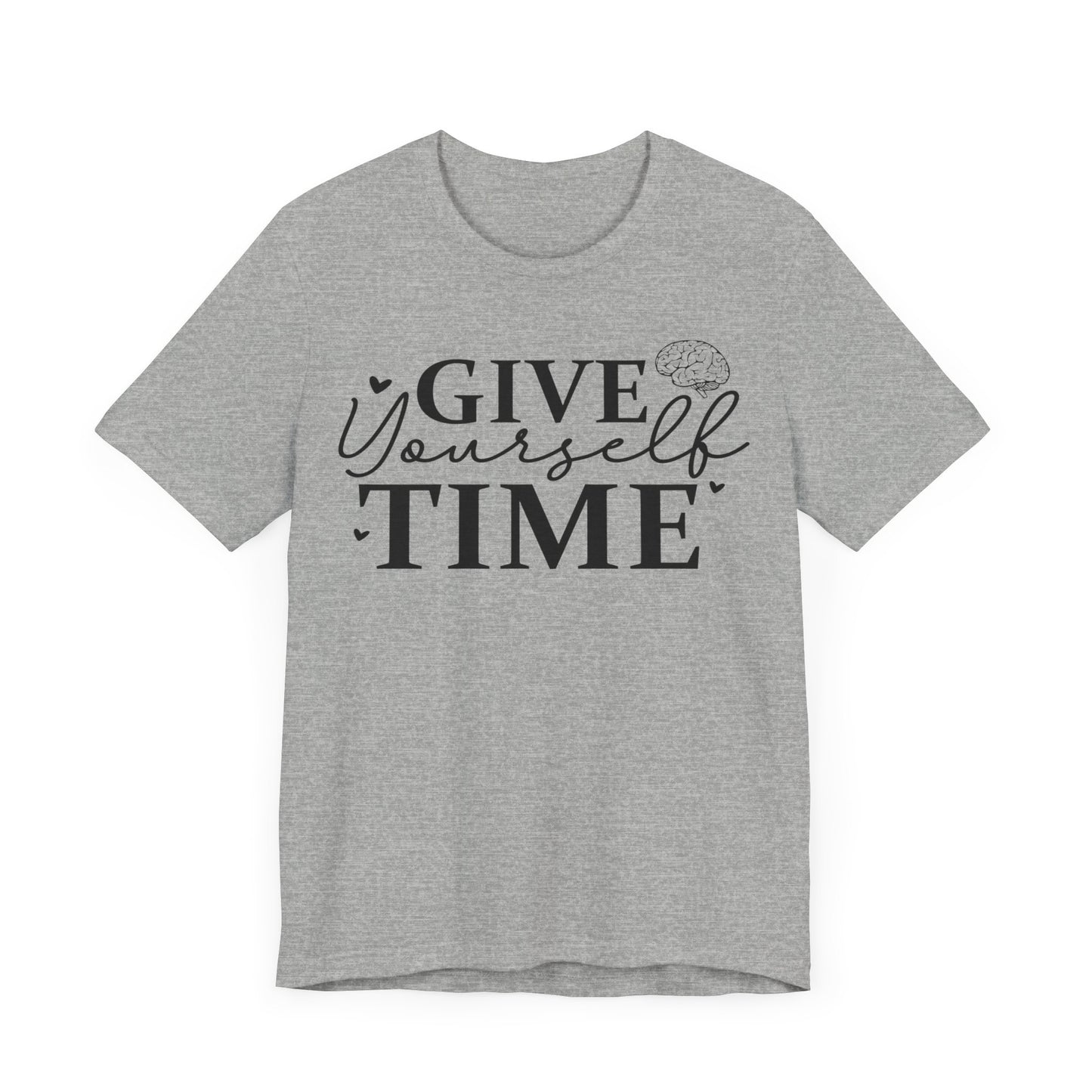 Give yourself time Unisex Jersey Short Sleeve Tee
