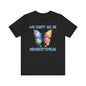 We can't all be neurotypical Unisex Jersey Short Sleeve Tee