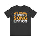 My Brain is 100% Song Lyrics Unisex Jersey Short Sleeve Tee