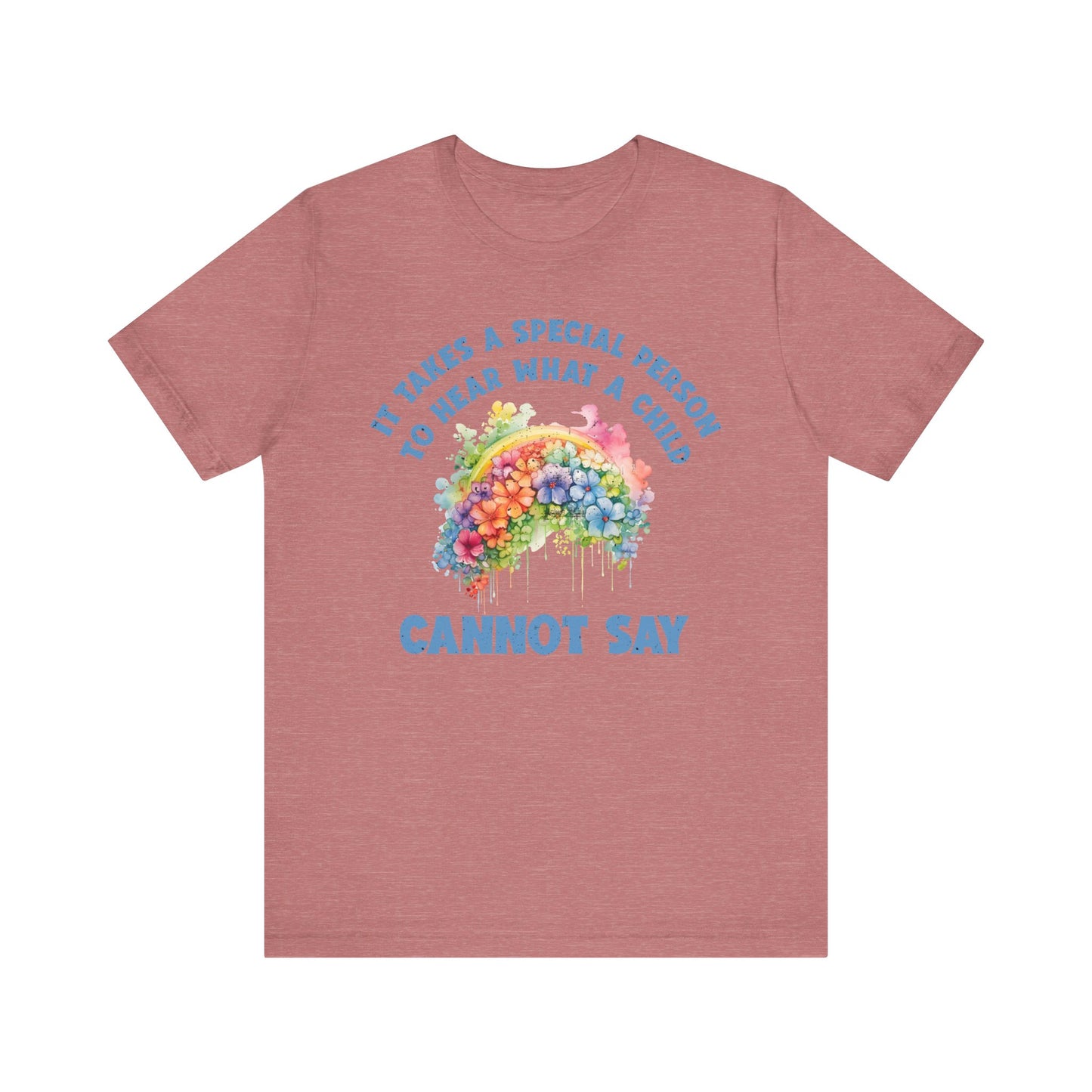 It takes a special person to hear what a child can not say Unisex Jersey Short Sleeve Tee