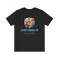 Love comes in many shapes Unisex Jersey Short Sleeve Tee