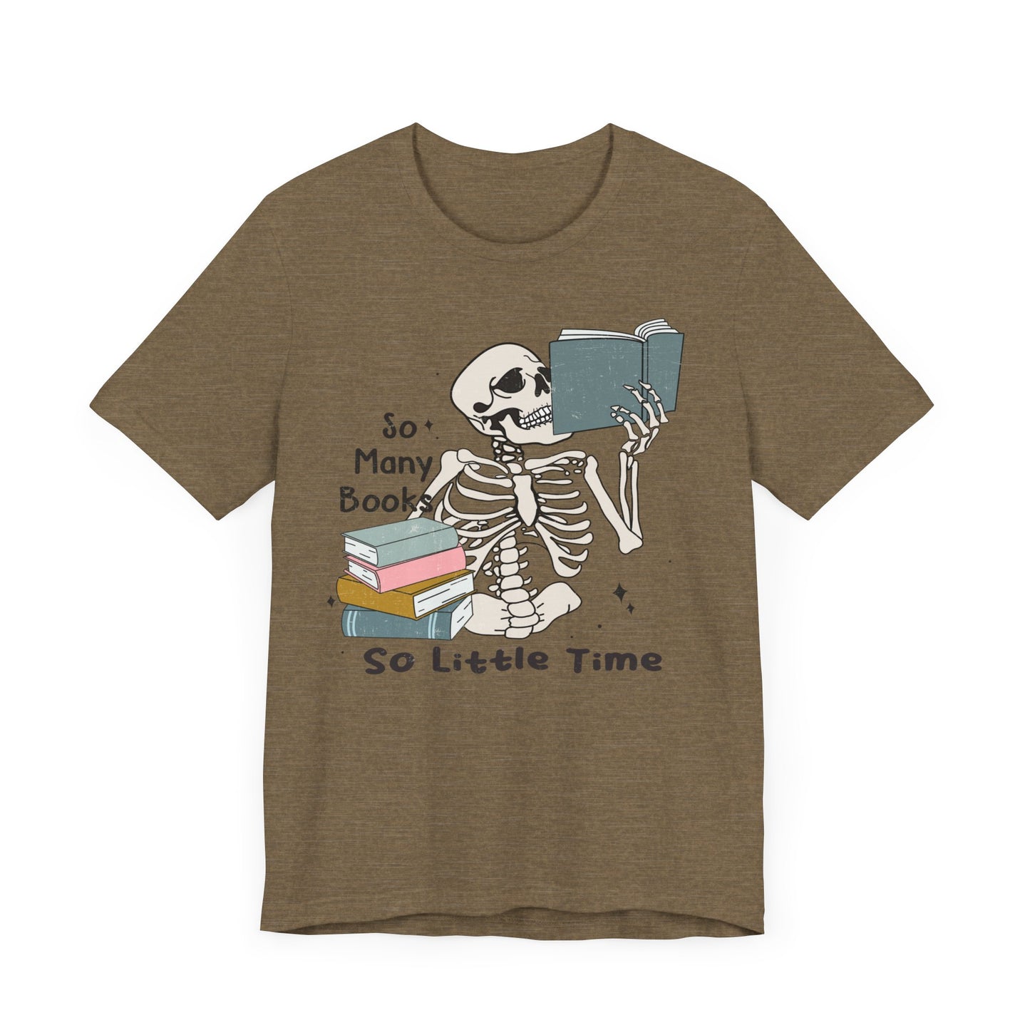 So many books, so little time Unisex Jersey Short Sleeve Tee