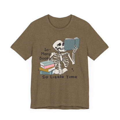 So many books, so little time Unisex Jersey Short Sleeve Tee