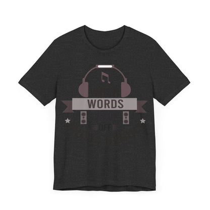 When words leave, music begins Unisex Jersey Short Sleeve Tee