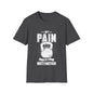 Pain Is Motivation Unisex Softstyle T-Shirt